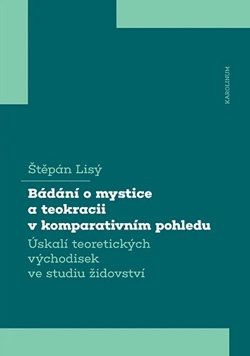 Obálka knihy Bádání o mystice a teokracii v komparativním pohledu