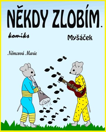 Obálka knihy Někdy zlobím. Myšáček