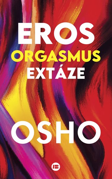 Obálka knihy Eros, orgasmus, extáze