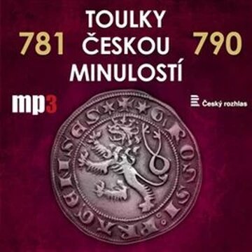 Obálka audioknihy Toulky českou minulostí 781 - 790