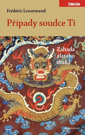 Obálka knihy Případy soudce Ti. Záhada zlatého draka
