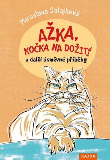 Obálka knihy Ažka, kočka na dožití a další úsměvné příběhy