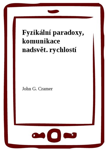 Obálka knihy Fyzikální paradoxy, komunikace nadsvět. rychlostí