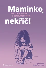 Maminko, nekřič!