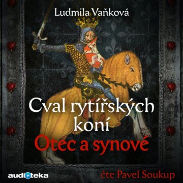 Obálka audioknihy Cval rytířských koní: Otec a synové