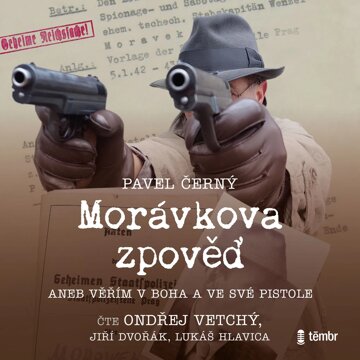 Obálka audioknihy Morávkova zpověď: Věřím v Boha a své pistole