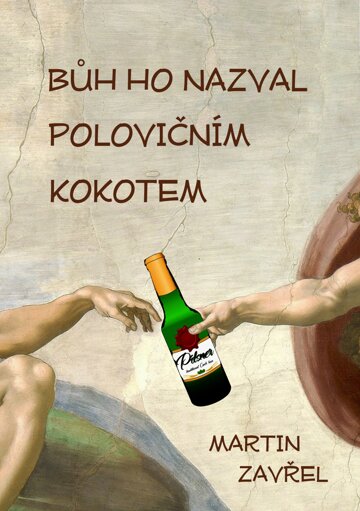 Obálka knihy Bůh ho nazval polovičním kokotem