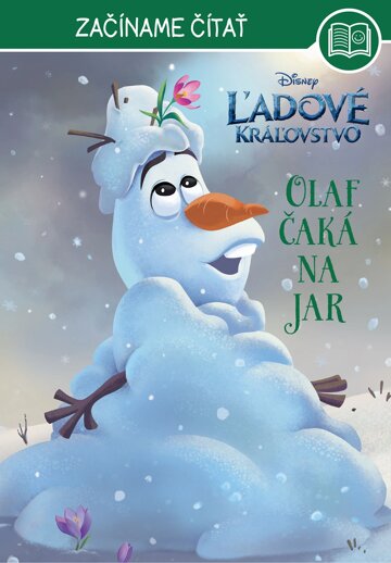 Obálka knihy Ľadové kráľovstvo - Začíname čítať - Olaf čaká na jar