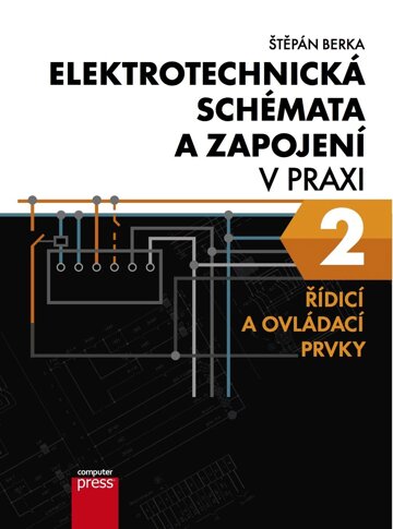 Obálka knihy Elektrotechnická schémata a zapojení v praxi 2