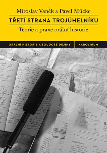 Obálka knihy Třetí strana trojúhelníku. Teorie a praxe orální historie
