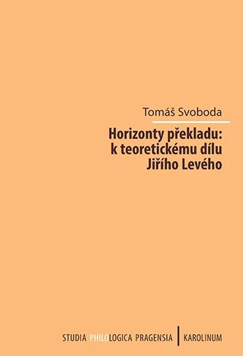 Obálka knihy Horizonty překladu: k teoretickému dílu Jiřího Levého