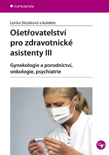 Obálka knihy Ošetřovatelství pro zdravotnické asistenty III