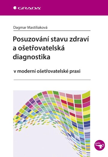 Obálka knihy Posuzování stavu zdraví a ošetřovatelská diagnostika