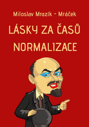 Obálka knihy Lásky za časů normalizace