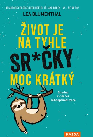 Obálka knihy Život je na tyhle sr.čky moc krátký