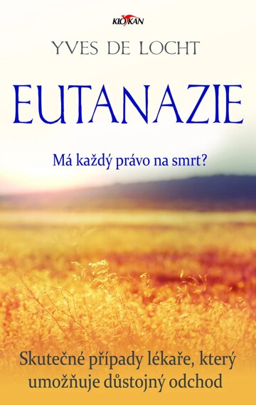 Obálka knihy Eutanázie - Má každý právo na smrt?