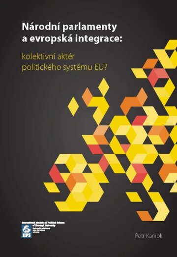 Obálka knihy Národní parlamenty a evropská integrace: kolektivní aktér politického systému EU?