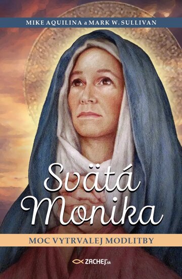 Obálka knihy Svätá Monika: Moc vytrvalej modlitby