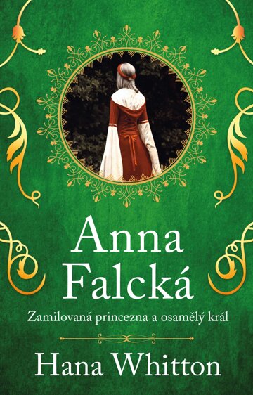 Obálka knihy Anna Falcká - Zamilovaná princezna a osamělý král