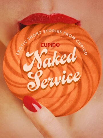 Obálka knihy Naked Service - and Other Erotic Short Stories from Cupido