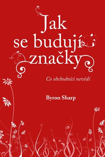 Obálka knihy Jak se budují značky: Co obchodníci nevědí