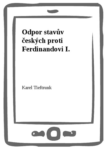 Obálka knihy Odpor stavův českých proti Ferdinandovi I.