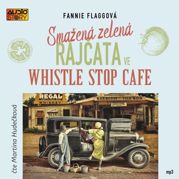 Obálka audioknihy Smažená zelená rajčata ve Whistle Stop Cafe