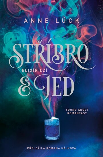 Obálka knihy Stříbro & jed: Elixír lží