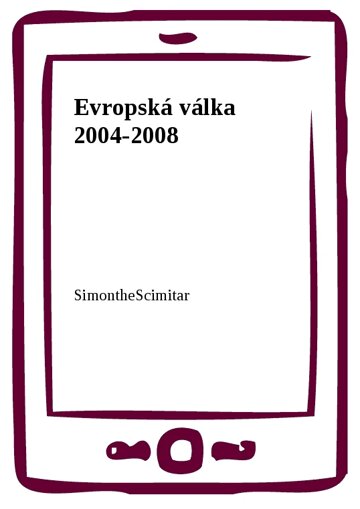Obálka knihy Evropská válka 2004-2008