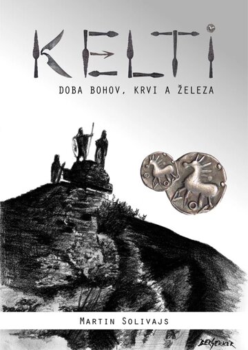 Obálka knihy Kelti - doba bohov, krvi a železa
