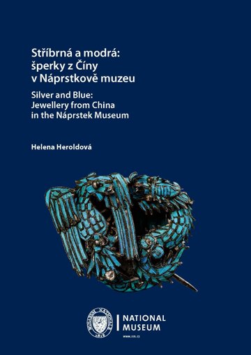 Obálka knihy Stříbrná a modrá: šperky z Číny v Náprstkově muzeu / Silver and Blue: Jewellery from China in the Náprstek Museum