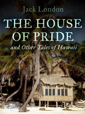 Obálka knihy The House of Pride, and Other Tales of Hawaii