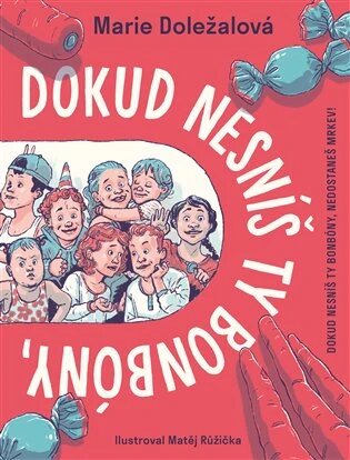 Obálka knihy Dokud nesníš ty bonbóny, nedostaneš mrkev!